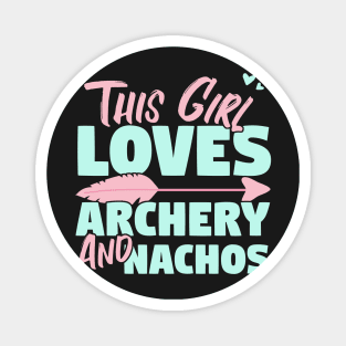 This Girl Loves Archery And Nachos Gift design Magnet
